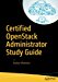 Certified OpenStack Administrator Study Guide