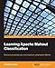 Learning Apache Mahout Classification